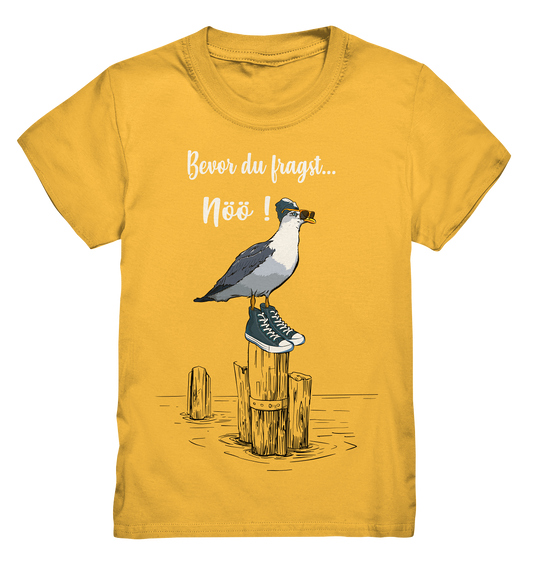 Bevor Du fragst...nöö ! - Kids Premium Shirt