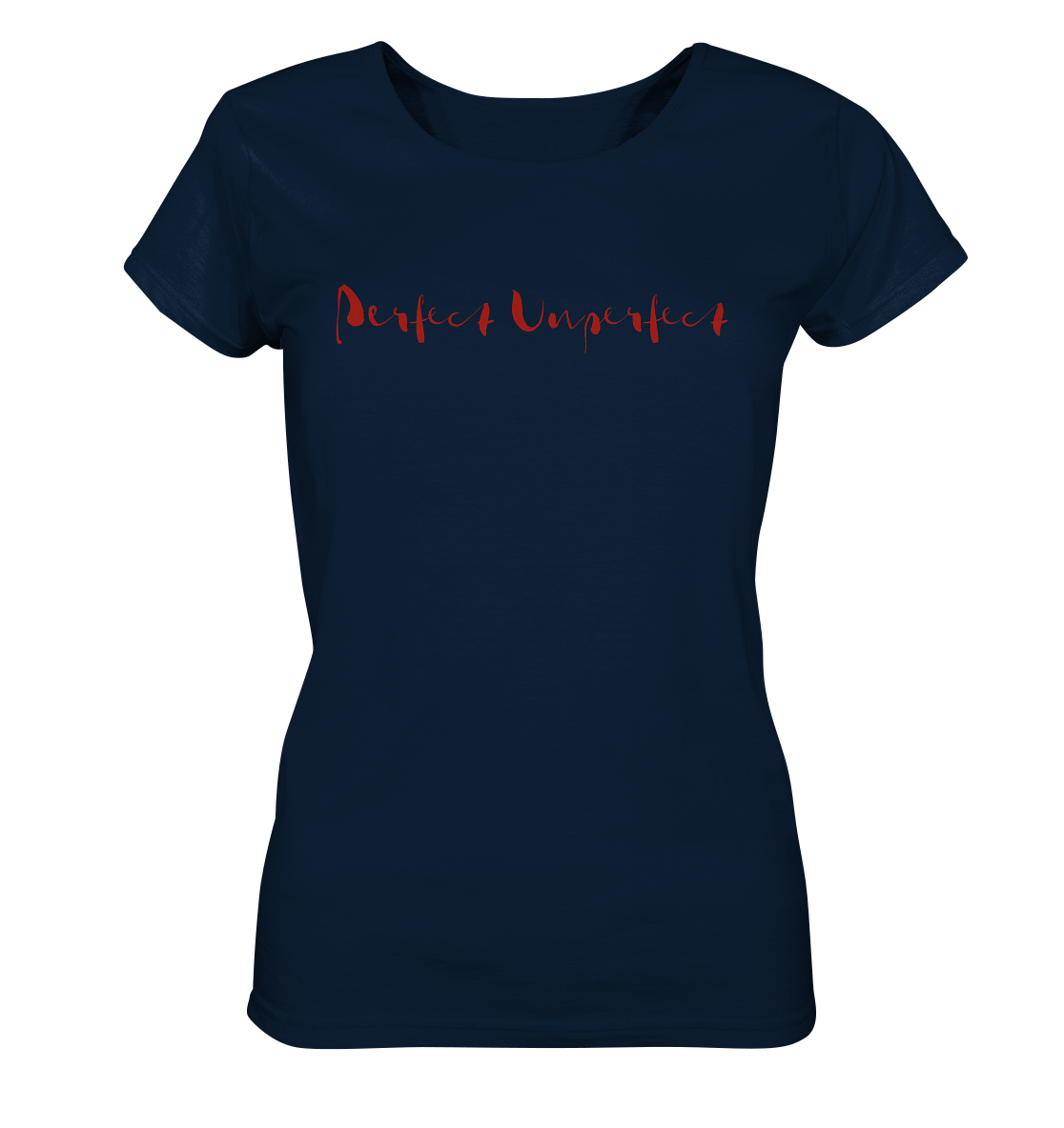 Perfect Unperfect - Bio-Shirt für Damen