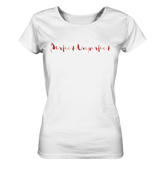 Perfect Unperfect - Ladies Organic Shirt